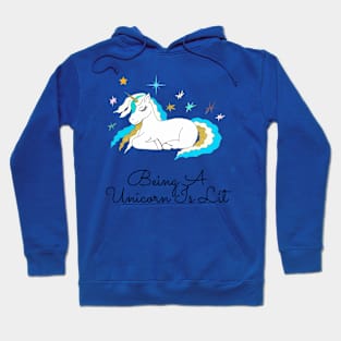 Being a unicorn is lit Hoodie